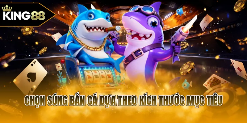 Chọn súng bắn cá dựa theo kích thước mục tiêu